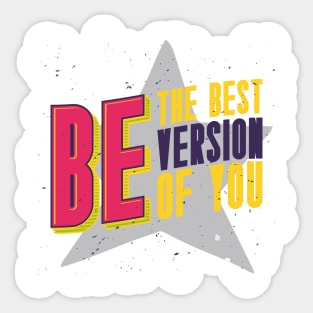 be the best version of you Sticker